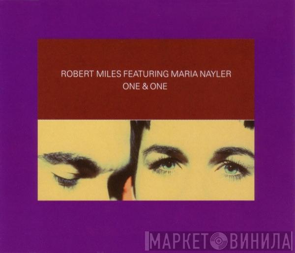 Featuring Robert Miles  Maria Nayler  - One & One