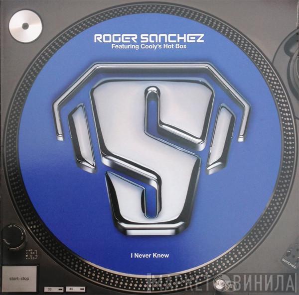 Featuring Roger Sanchez  Cooly's Hot Box  - I Never Knew