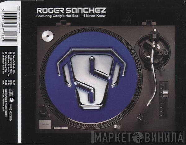 Featuring Roger Sanchez  Cooly's Hot Box  - I Never Knew