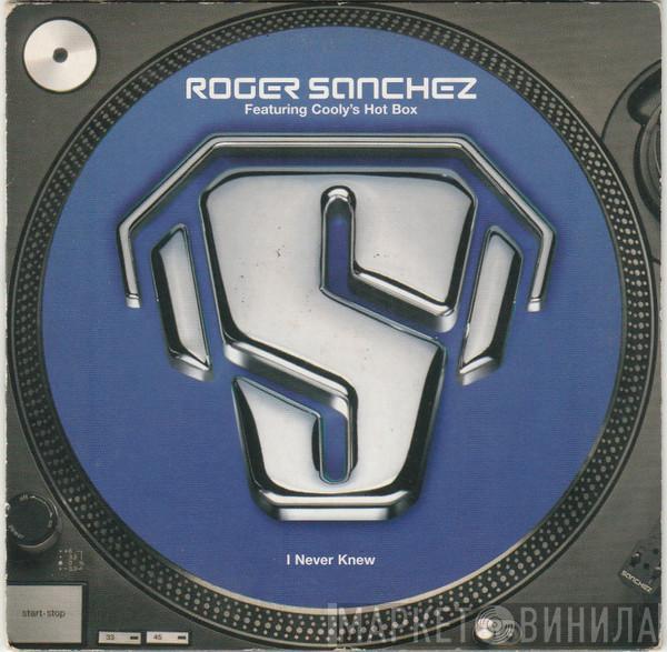 Featuring Roger Sanchez  Cooly's Hot Box  - I Never Knew