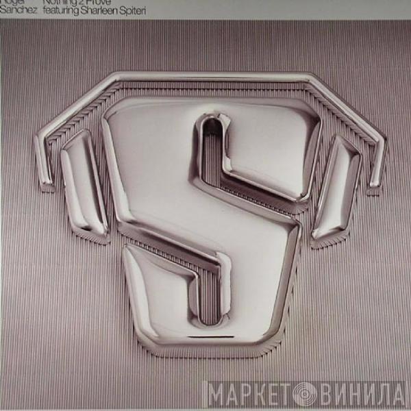 Featuring Roger Sanchez  Sharleen Spiteri  - Nothing 2 Prove