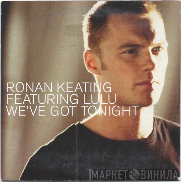 Featuring Ronan Keating  Lulu  - We've Got Tonight