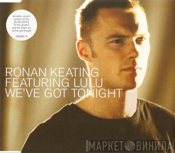 Featuring Ronan Keating  Lulu  - We've Got Tonight