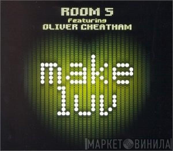 Featuring Room 5  Oliver Cheatham  - Make Luv