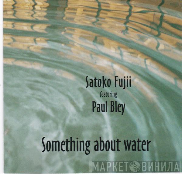 Featuring Satoko Fujii  Paul Bley  - Something About Water