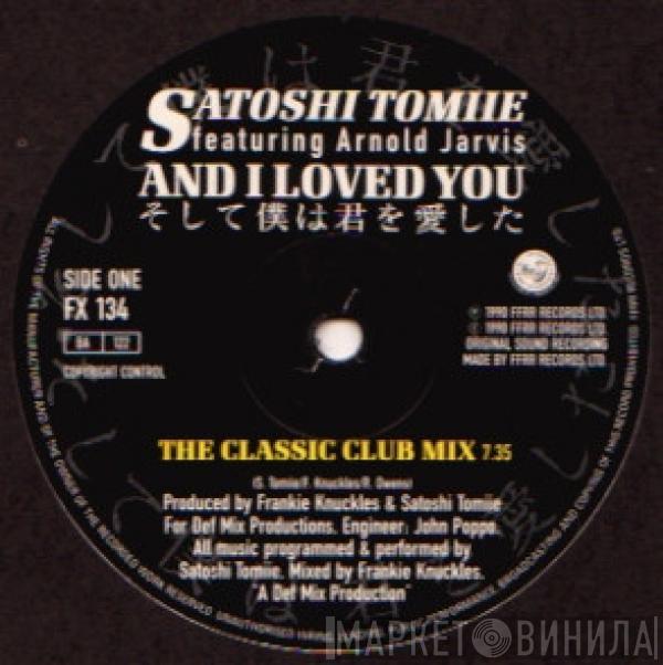 Featuring Satoshi Tomiie  Arnold Jarvis  - And I Loved You