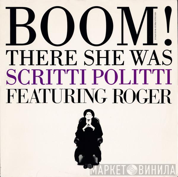 Featuring Scritti Politti  Roger Troutman  - Boom! There She Was