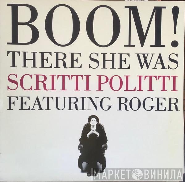 Featuring Scritti Politti  Roger Troutman  - Boom! There She Was