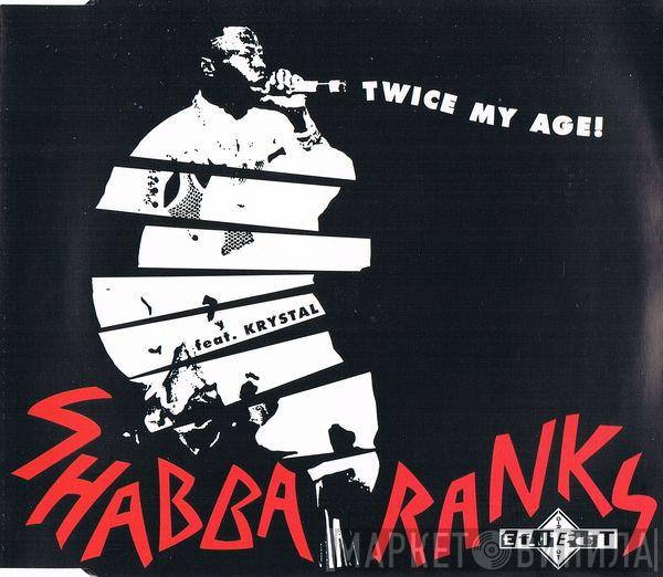 Featuring Shabba Ranks  Krystal   - Twice My Age