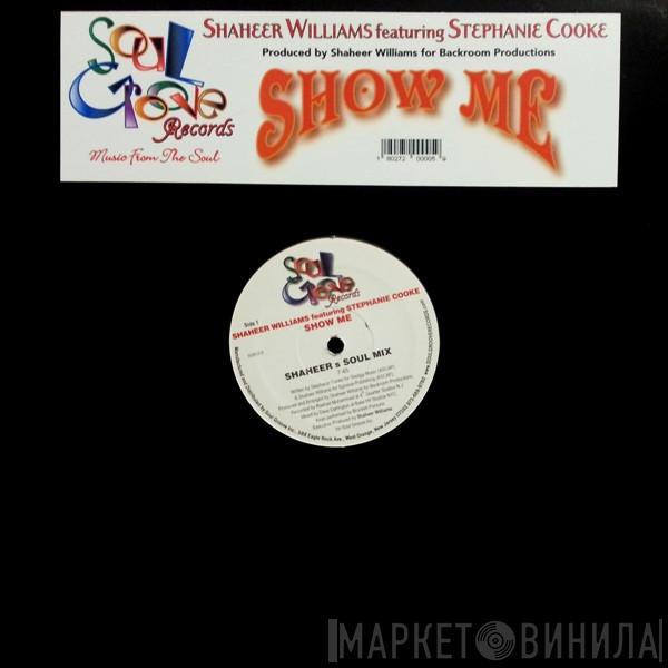 Featuring Shaheer Williams  Stephanie Cooke  - Show Me