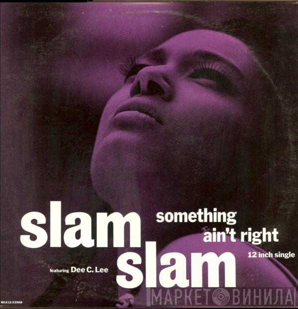 Featuring Slam Slam  Dee C. Lee  - Something Ain't Right