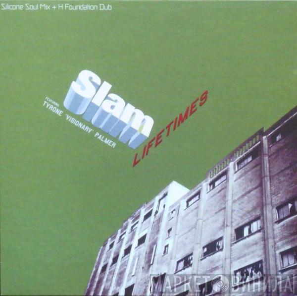 Featuring Slam  Tyrone Palmer  - Lifetimes (Remixes)