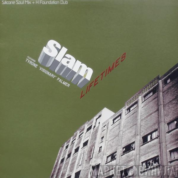 Featuring Slam  Tyrone Palmer  - Lifetimes (Remixes)