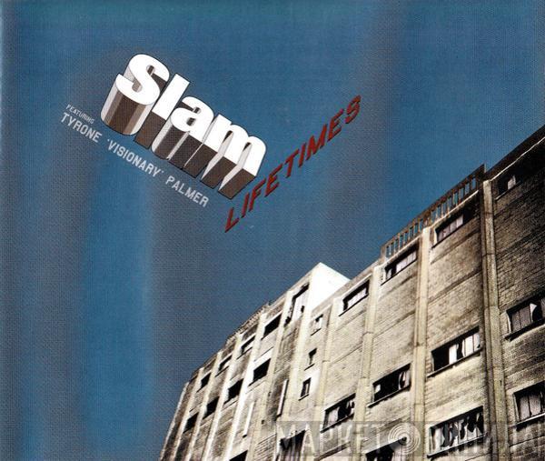 Featuring Slam  Tyrone Palmer  - Lifetimes