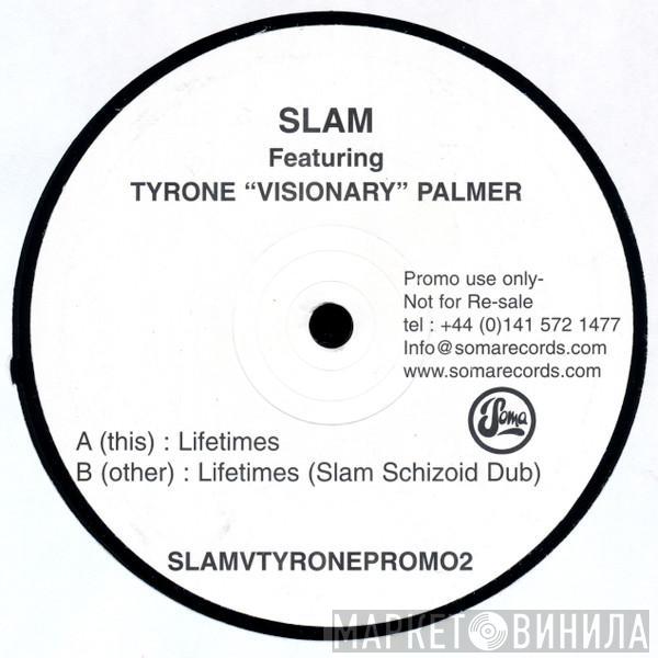 Featuring Slam  Tyrone Palmer  - Lifetimes