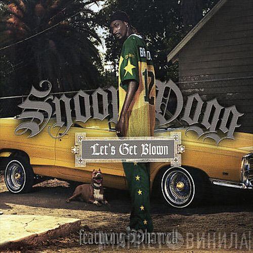 Featuring Snoop Dogg  Pharrell Williams  - Let's Get Blown