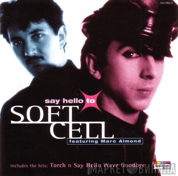 Featuring Soft Cell  Marc Almond  - Say Hello To Soft Cell
