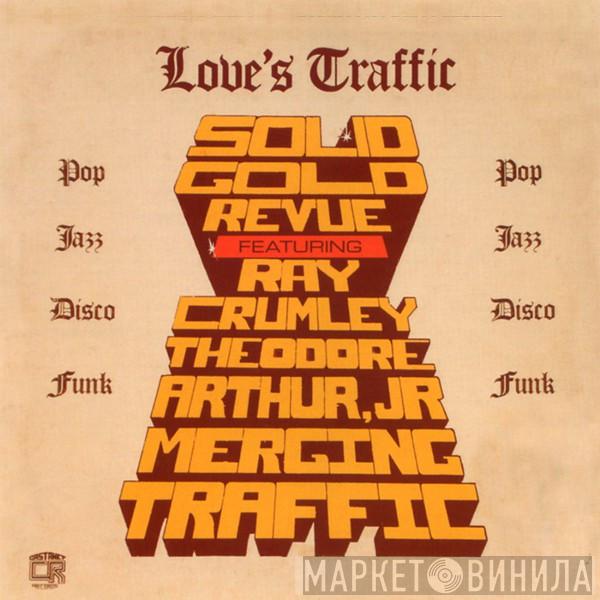 Featuring Solid Gold Revue  Ray Crumley  - Love's Traffic