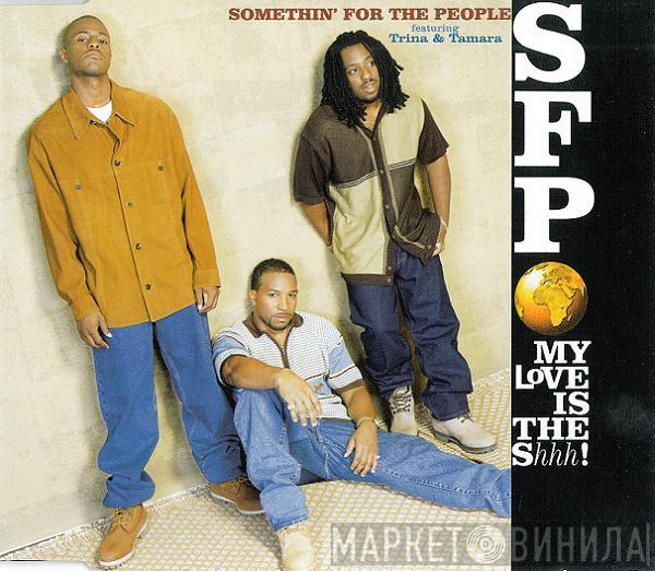 Featuring Somethin' For The People  Trina & Tamara  - My Love Is The Shhh!