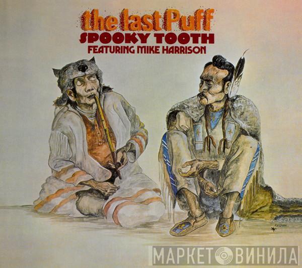 Featuring Spooky Tooth  Mike Harrison   - The Last Puff