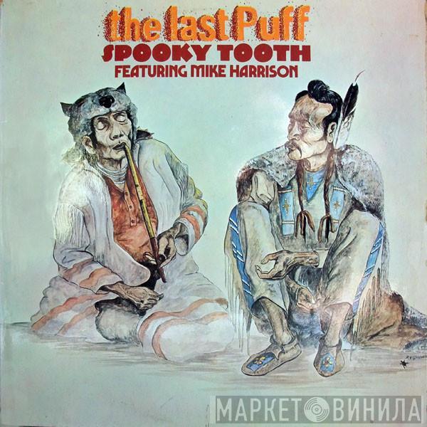 Featuring Spooky Tooth  Mike Harrison   - The Last Puff
