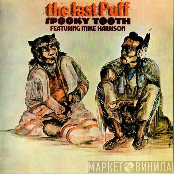 Featuring Spooky Tooth  Mike Harrison   - The Last Puff