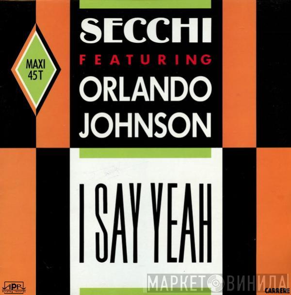 Featuring Stefano Secchi  Orlando Johnson  - I Say Yeah
