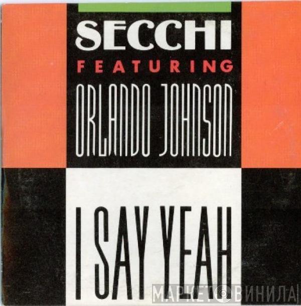 Featuring Stefano Secchi  Orlando Johnson  - I Say Yeah