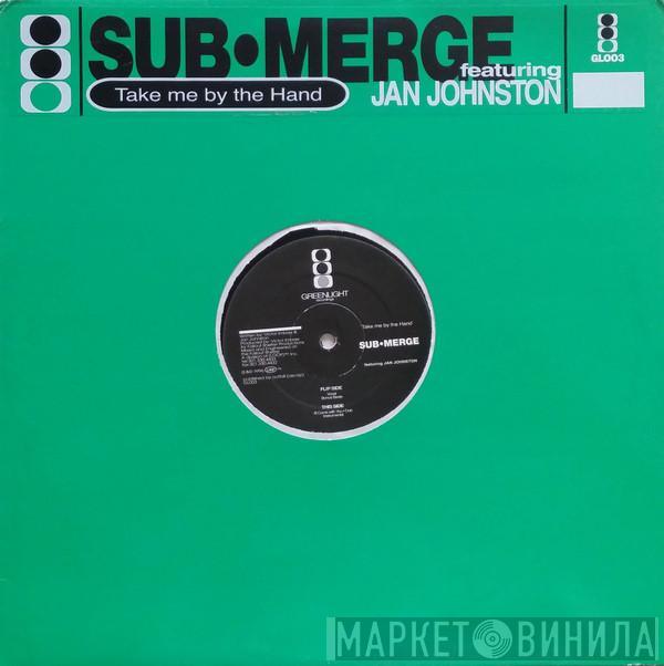 Featuring Sub•Merge  Jan Johnston  - Take Me By The Hand