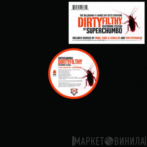 Featuring Superchumbo  Celeda  - Dirtyfilthy