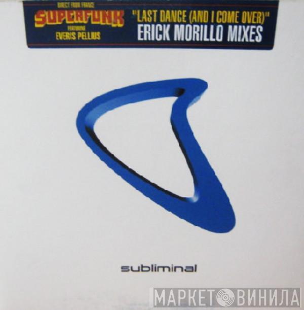 Featuring Superfunk  Everis Pellius  - Last Dance (And I Come Over) (Erick Morillo Mixes)