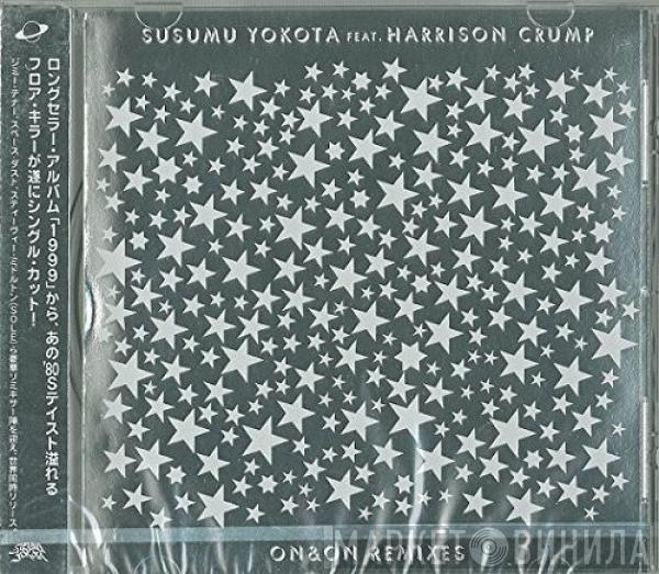 Featuring Susumu Yokota  Harrison Crump  - On & On Remixes