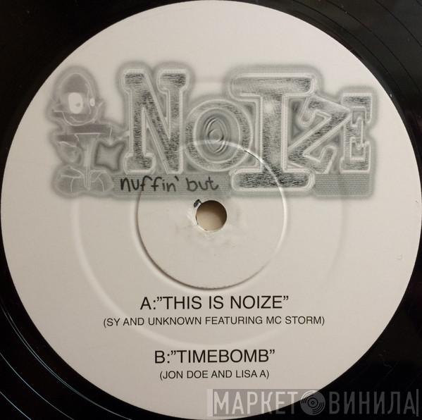Featuring Sy & Unknown / MC Storm And Jon Doe  Lisa Abbott  - This Is Noize / Timebomb