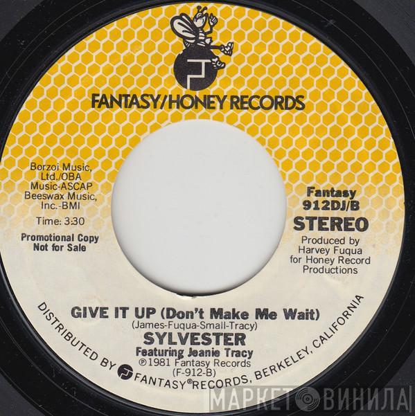 Featuring Sylvester  Jeanie Tracy  - Give It Up (Don't Make Me Wait)