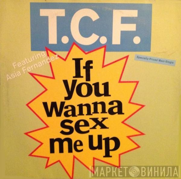 Featuring T.C.F. Crew  Asia Hernandez  - If You Wanna Sex Me Up