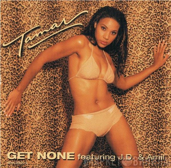 Featuring Tamar & Jermaine Dupri  Amil  - Get None
