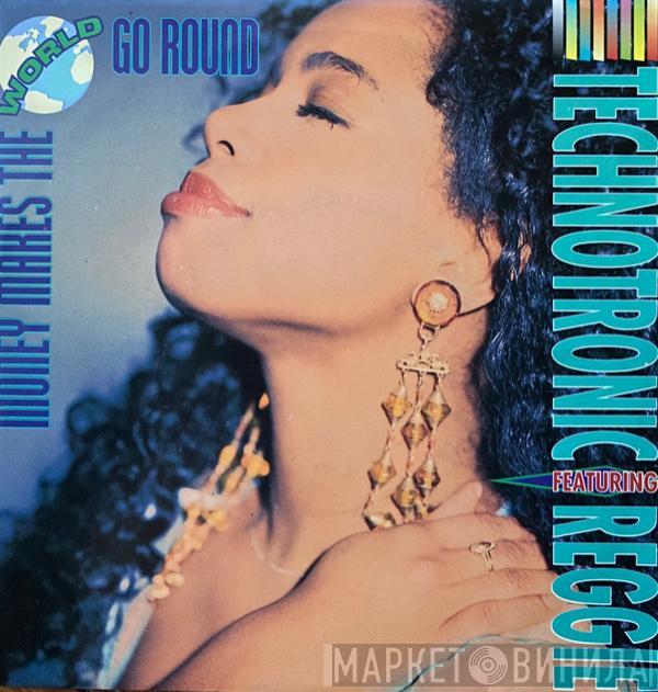 Featuring Technotronic  Reggie  - Money Makes The World Go Round
