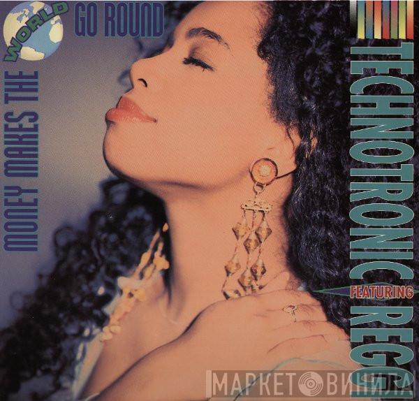 Featuring Technotronic  Reggie  - Money Makes The World Go Round