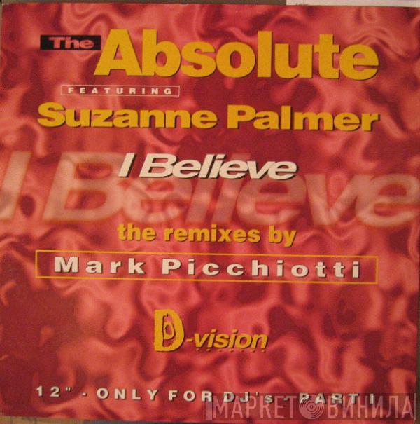 Featuring The Absolute  Suzanne Palmer  - I Believe (The Remixes By Mark Picchiotti)