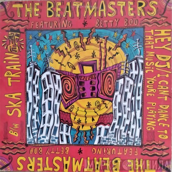 Featuring The Beatmasters  Betty Boo  - Hey DJ / I Can't Dance To That Music You're Playing b/w Ska Train