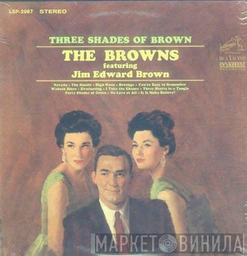 Featuring The Browns   Jim Ed Brown  - Three Shades Of Brown