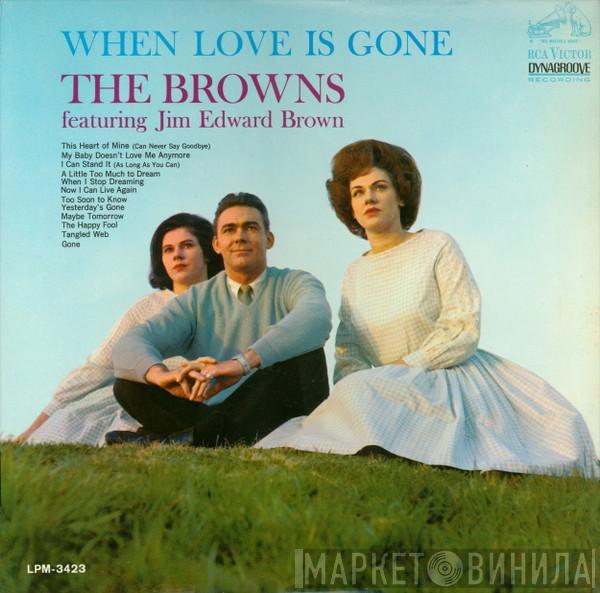 Featuring The Browns   Jim Ed Brown  - When Love Is Gone