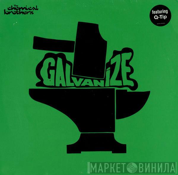 Featuring The Chemical Brothers  Q-Tip  - Galvanize