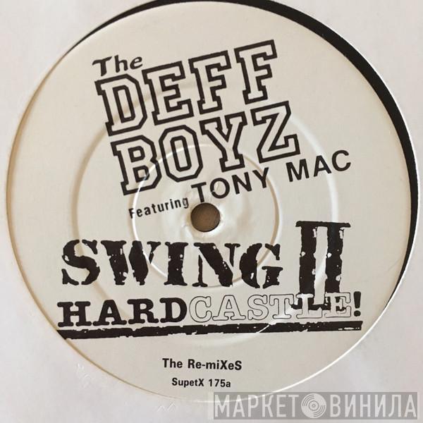 Featuring The Deff Boyz  Tony Mac  - Swing II (The Hardcastle Remixes)