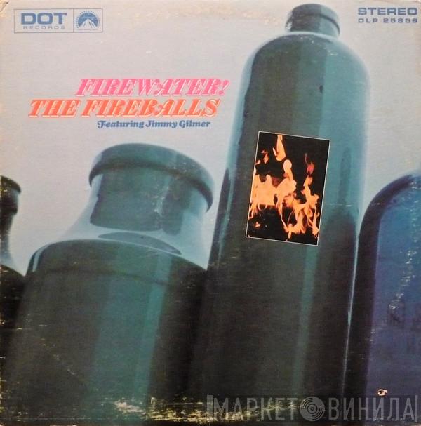 Featuring The Fireballs  Jimmy Gilmer  - Firewater!