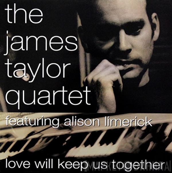 Featuring The James Taylor Quartet  Alison Limerick  - Love Will Keep Us Together