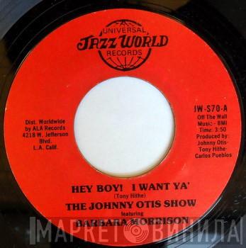 Featuring The Johnny Otis Show  Barbara Morrison  - Hey Boy! I Want Ya' / Nigger, Please!