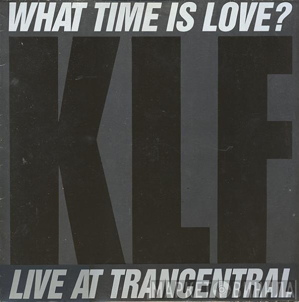 Featuring The KLF  The Children Of The Revolution  - What Time Is Love? (Live At Trancentral)