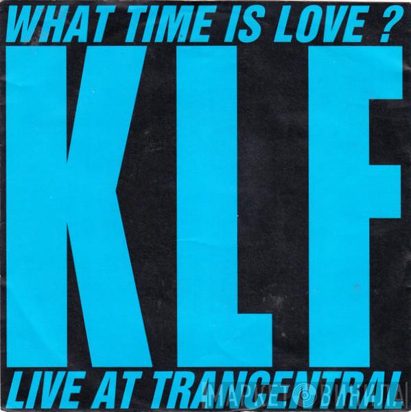 Featuring The KLF  The Children Of The Revolution  - What Time Is Love? (Live At Trancentral)
