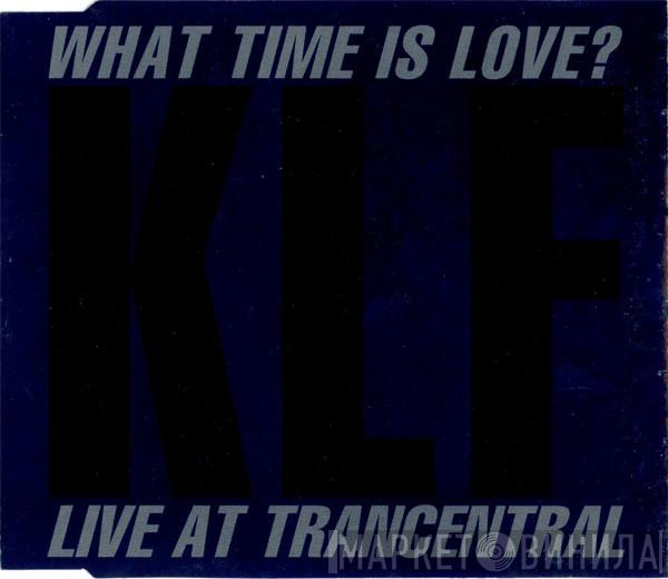 Featuring The KLF  The Children Of The Revolution  - What Time Is Love? (Live At Trancentral)